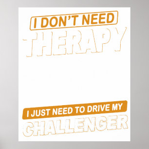 Poster JE N'AI PAS BESOIN DE THÉRAPIE Dodge Challenger 19
