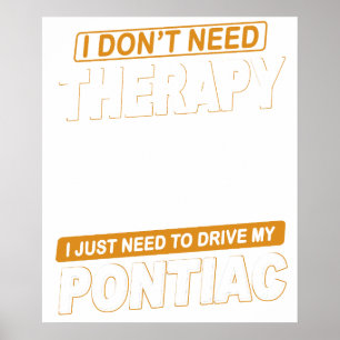 Poster JE N'AI PAS BESOIN DE THÉRAPIE Pontiac Gto 1967