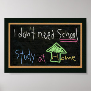 Poster Je n'ai pas besoin d'école / Etudier à la maison