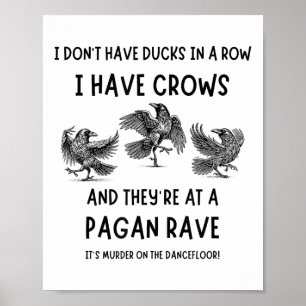 Poster Je N'Ai Pas De Canards Dans Une Rangée, J'Ai Des C