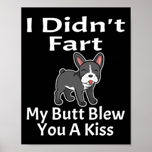 Poster Je n'ai pas pété mon cul vous a fait un baiser fra