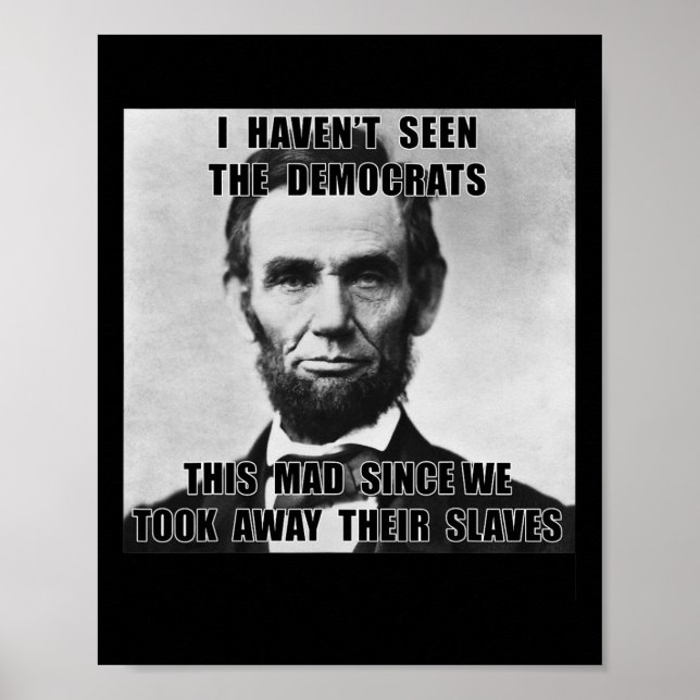 Poster Je n'ai pas vu les démocrates Abe Lincoln 4 juille (Devant)