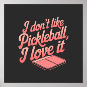 Poster Je n'aime pas le pickleball, je l'adore