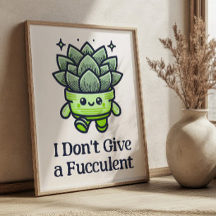 Poster Je ne donne pas un Rétro Succulent Fucculent