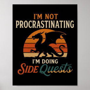 Poster Je ne fais pas de procrastination Je fais des quêt