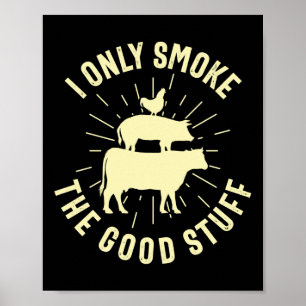 Poster Je Ne Fumerai Que Les Bonnes Choses Barbecue Grill