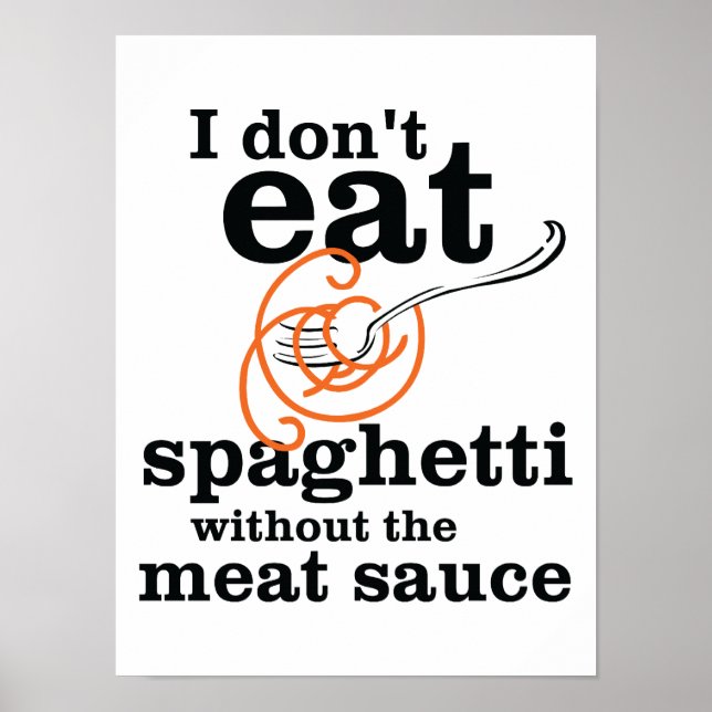 Poster Je ne mange pas de Spaghetti sans la sauce à la vi (Devant)
