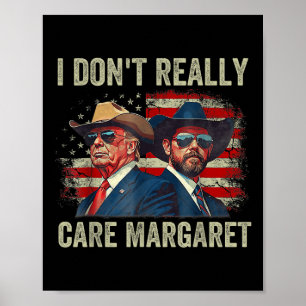 Poster Je Ne M'Occupe Pas Vraiment De Margaret Funny Trum