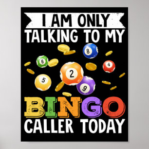 Poster Je Ne Parle Qu'À Mon Bingo Caller Aujourd'Hui Drôl