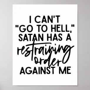 Poster Je ne peux pas aller en enfer parce que Satan a un