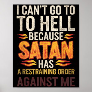 Poster Je ne peux pas aller en enfer parce que Satan a un