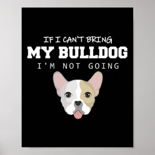 Poster Je ne peux pas amener mon Bulldog Je ne vais pas