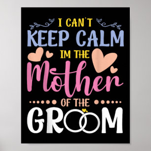 Poster Je Ne Peux Pas Garder Le Calme Ma Mère Du Mariage