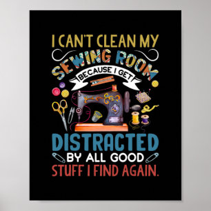 Poster Je ne peux pas nettoyer ma salle de couture Drôle 