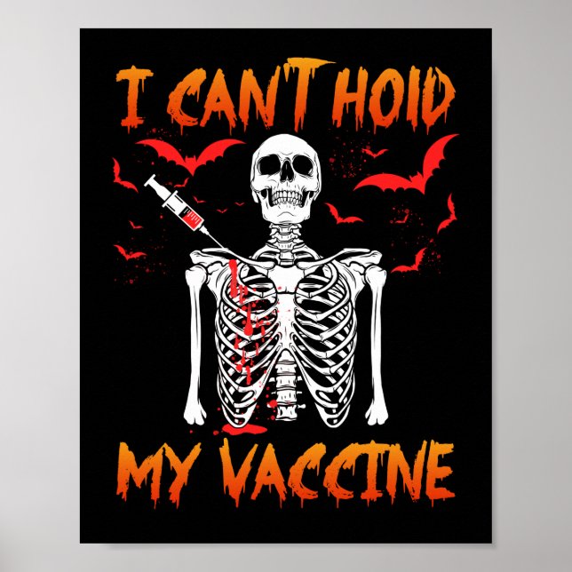 Poster Je ne peux pas tenir mon vaccin anti-squelette Hal (Devant)