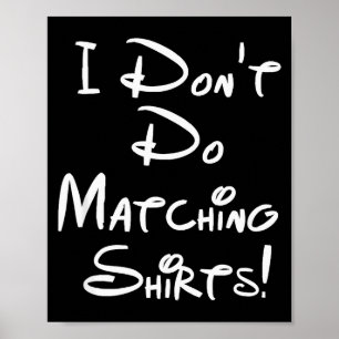 Poster Je ne porte pas de chemises assorties Drôles de co