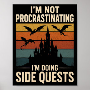 Poster Je ne procrastine pas, je fais des quêtes secondai
