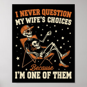 Poster Je ne remets jamais en question le choix de ma fem