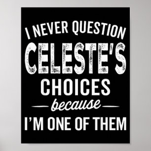 Poster Je ne remets jamais en question les choix de Céles