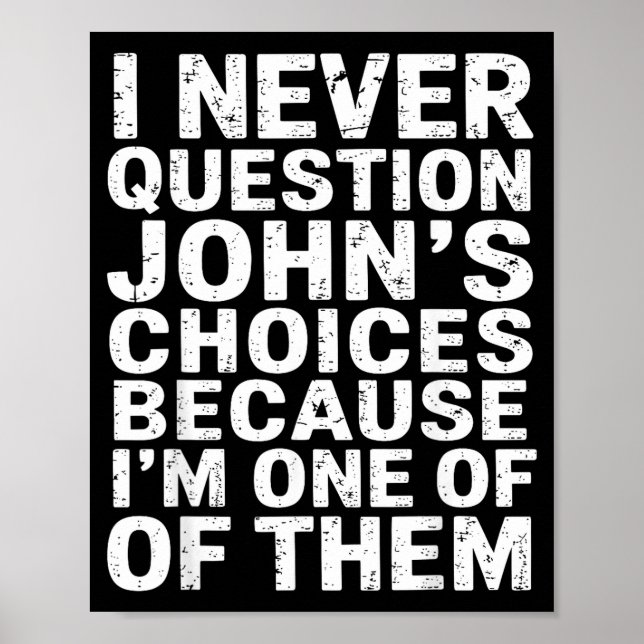 Poster Je ne remets jamais en question les choix de Johns (Devant)