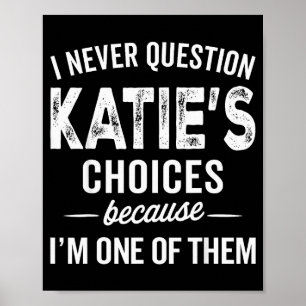 Poster Je ne remets jamais en question les choix de Katie