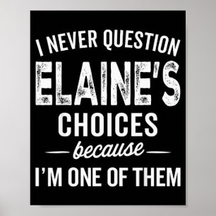 Poster Je ne remets jamais en question les choix d'Elaine