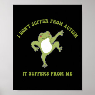 Poster Je ne souffre pas d'autisme qu'il souffre de moi F