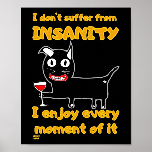 Poster "JE NE SOUFFRE PAS D'INSANITÉ" drôle de chat fou (Devant)