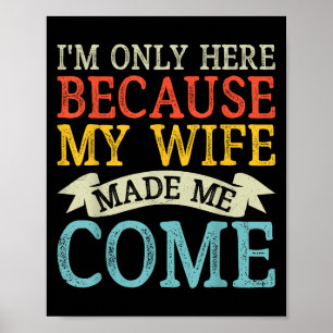 Poster Je ne suis ici que parce que ma femme m'a fait ven