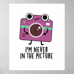 Poster Je ne suis jamais dans la photo amusant jeu de cam