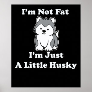Poster Je ne suis pas gros im husky amusant coquille ci