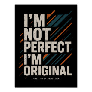Poster Je ne suis pas parfait, je suis original – État d'