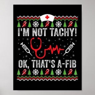 Poster Je ne suis pas Tachy Ok C'est un A-fib Drôle Nurse