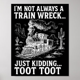 Poster Je ne suis pas toujours un train épave juste en pl