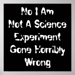 Poster Je Ne Suis Pas Une Expérience Scientifique Qui S'E