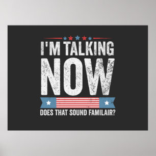 Poster Je parle maintenant du débat du président Trump Ka