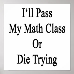 Poster Je passerai ma classe de maths ou mourrai en essay