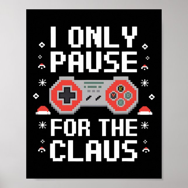 Poster Je Pause Seulement Pour Le Claus Retro Vidéo Jeu C (Devant)