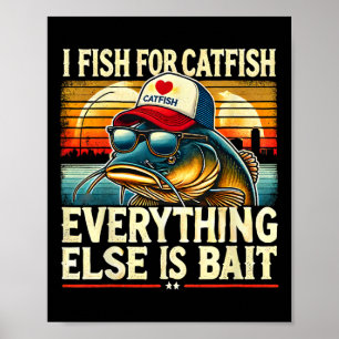 Poster Je Pêche Pour Catfish Tout Le Reste Est Par Catfis