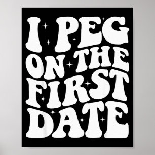 Poster Je Peg Sur Le Premier Rendez-Vous Amusant Relation
