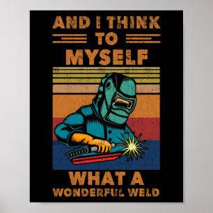 Poster Je Pense À Moi-Même Quel Merveilleux Soudage De So