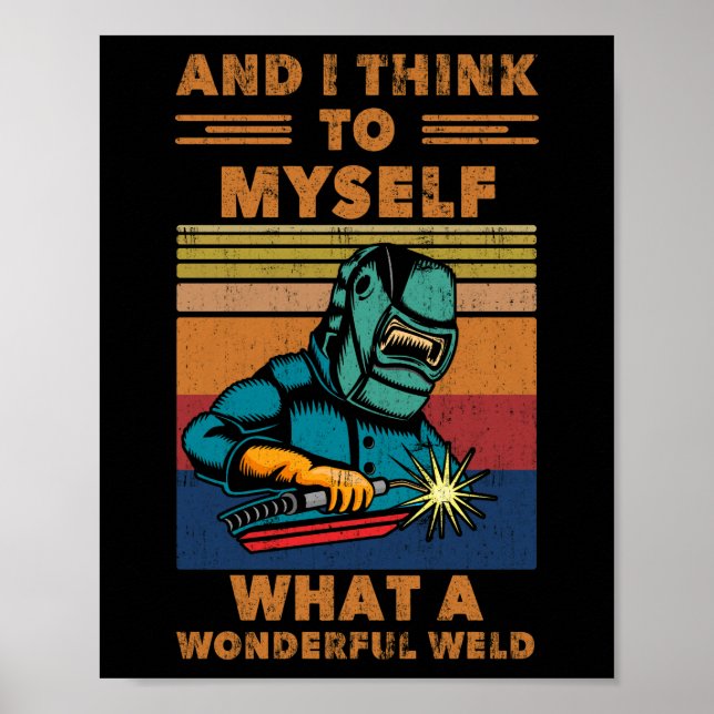 Poster Je Pense À Moi-Même Quel Merveilleux Soudage De So (Devant)
