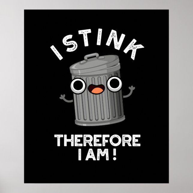 Poster Je Pense Donc Je Suis Drôle Trash Pun Dark BG (Devant)
