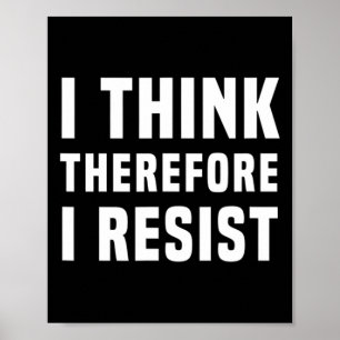 Poster Je Pense Donc Que Je Résiste À La Politique Freeth