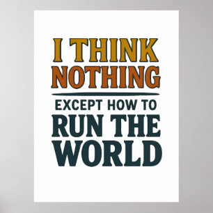 Poster Je pense que Rien - Dirige le monde