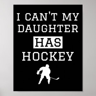 Poster Je peux #39 ; ma fille a du hockey T Drôle Hockey