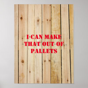 POSTER JE PEUX FAIRE ÇA À PARTIR DE PALETTES