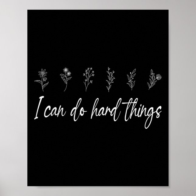 Poster Je Peux Faire Des Choses Dures Floral Motivational (Devant)