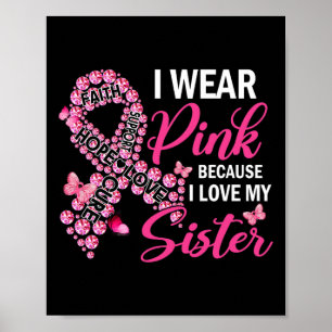 Poster Je Porte Le Rose Parce Que J'Aime Ma Soeur Cancer 