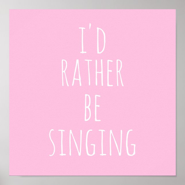 Poster Je préfère chanter Citation drôle rose et blanc (Devant)